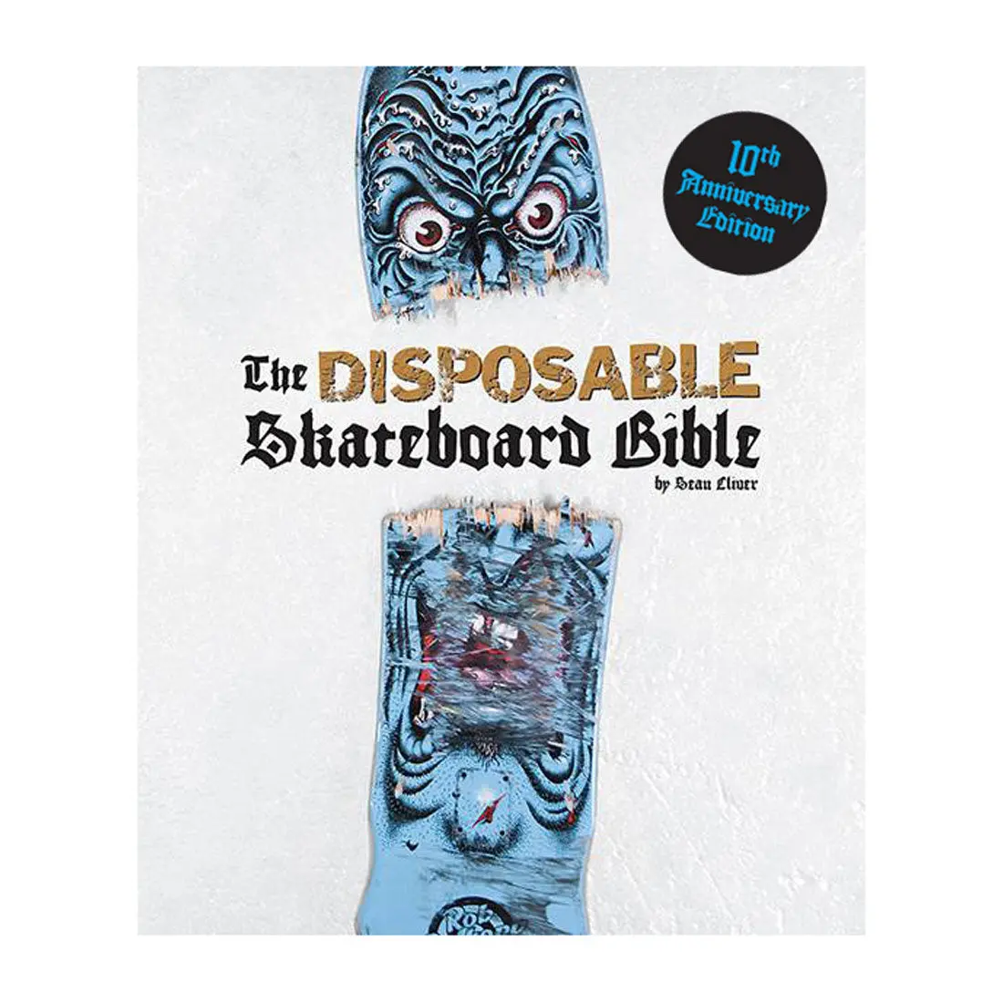 Disposable Skateboard Bible - 10Th Year Edition Book 1